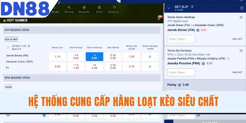 Hệ thống cung cấp hàng loạt kèo siêu chất