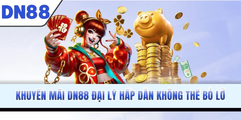Khuyến mãi DN88 đại lý hấp dẫn không thể bỏ lỡ